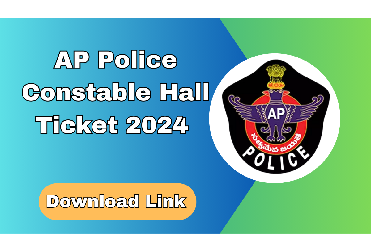 AP Police Constable Hall Ticket 2024 (PET PMT) Out, Download Link