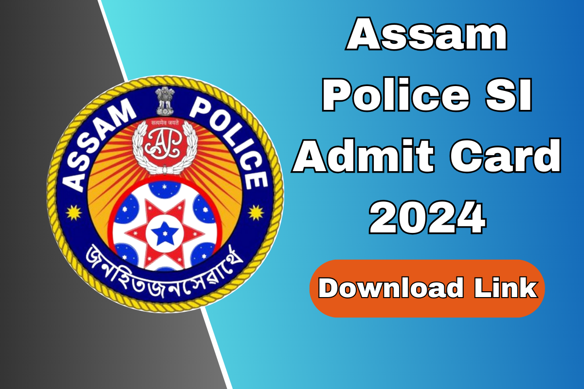 Assam Police SI Admit Card 2024, Exam Date Out (5th Jan 2025)