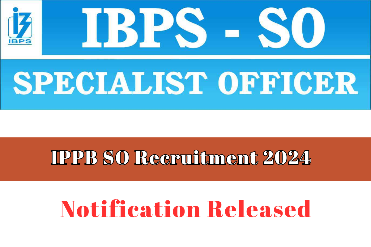 IPPB SO Recruitment 2024 Notification Released for 68 Vacancies