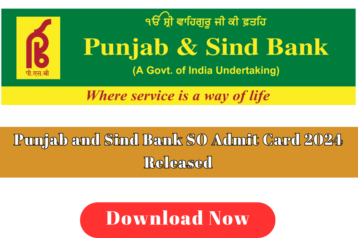 Punjab and Sind Bank SO Admit Card 2024 Released - Download Now