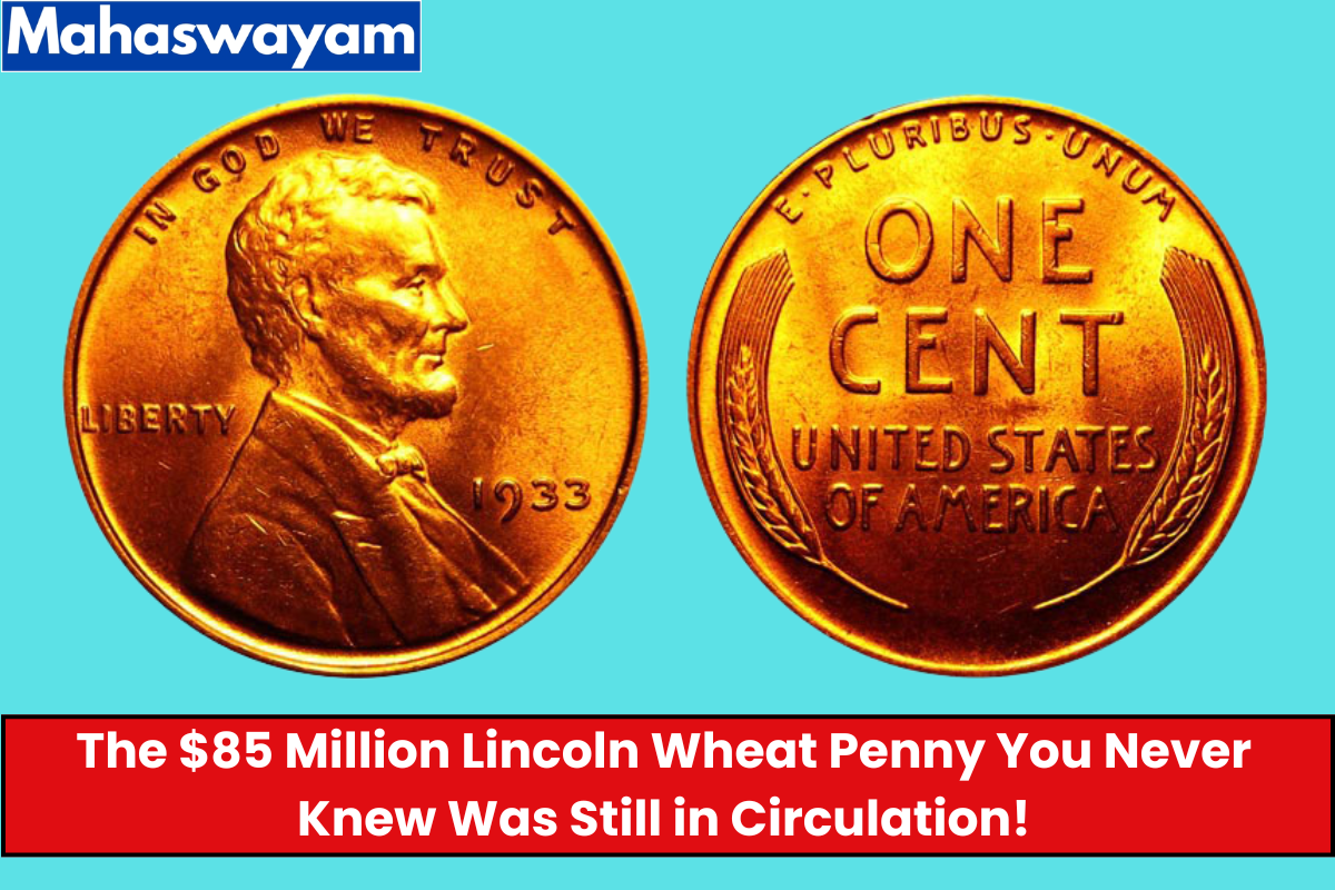 The $85 Million Lincoln Wheat Penny You Never Knew Was Still in Circulation!